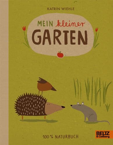 Mein kleiner Garten: 100% Naturbuch - Vierfarbiges Pappbilderbuch