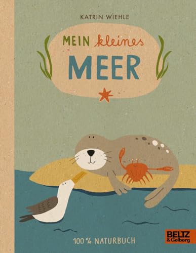 Mein kleines Meer: 100 % Naturbuch - Vierfarbiges Papp-Bilderbuch von Beltz GmbH, Julius