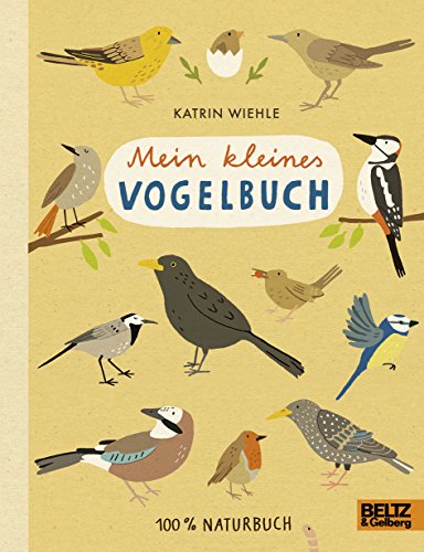 Mein kleines Vogelbuch: 100% Naturbuch - Vierfarbiges Pappbilderbuch von Beltz