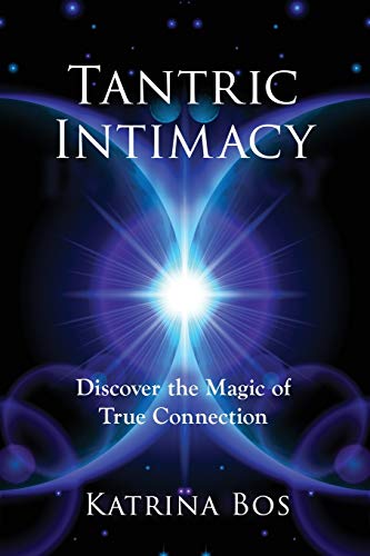 Tantric Intimacy: Discover the Magic of True Connection von Tellwell Talent