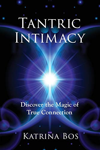 Tantric Intimacy: Discover the Magic of True Connection