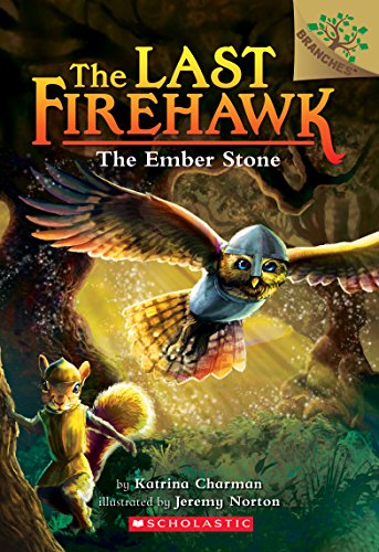 The Ember Stone: Volume 1 (The Last Firehawk, 1)