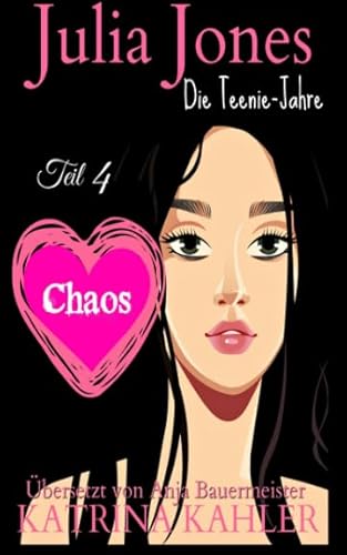 Julia Jones Die Teenie-Jahre - Teil 4 - Chaos: Julia Jones Die Teenie-Jahre
