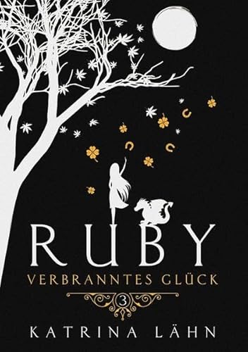 Ruby: Verbranntes Glück (Glückschroniken)