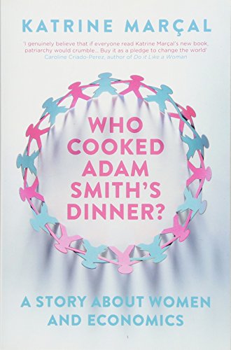 Who Cooked Adam Smith's Dinner?: A Story About Women and Economics