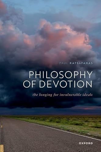 Philosophy of Devotion: The Longing for Invulnerable Ideals von Oxford University Press, USA