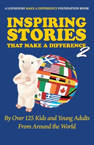 Inspiring Stories That Make a Difference 2: By over 125 Kids and Young Adults from Around the World von Hybrid Global Publishing