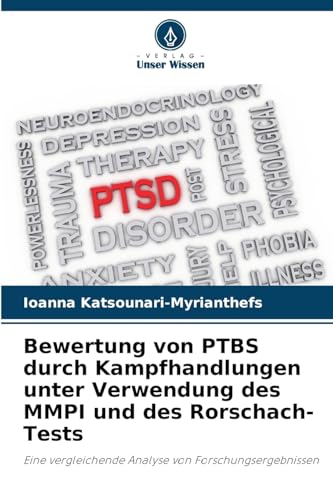 Bewertung von PTBS durch Kampfhandlungen unter Verwendung des MMPI und des Rorschach-Tests: Eine vergleichende Analyse von Forschungsergebnissen von Verlag Unser Wissen
