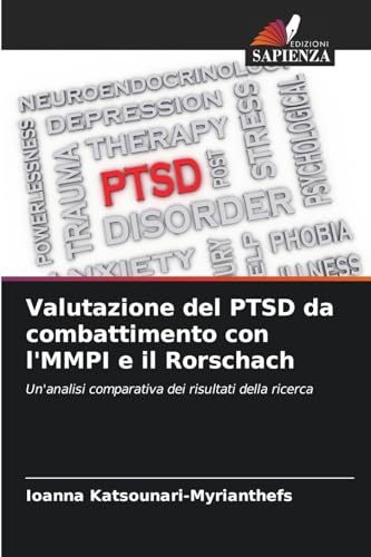 Valutazione del PTSD da combattimento con l'MMPI e il Rorschach: Un'analisi comparativa dei risultati della ricerca von Edizioni Sapienza