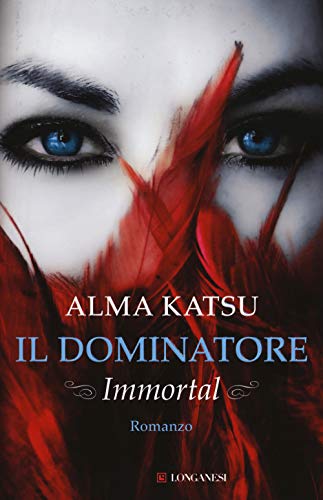 Il dominatore. Immortal (La Gaja scienza, Band 1133) von LONGANESI