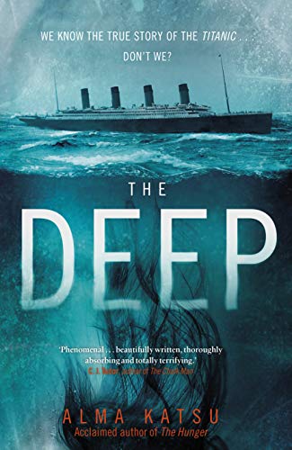 The Deep: We all know the story of the Titanic . . . don't we? von Transworld Publ. Ltd UK