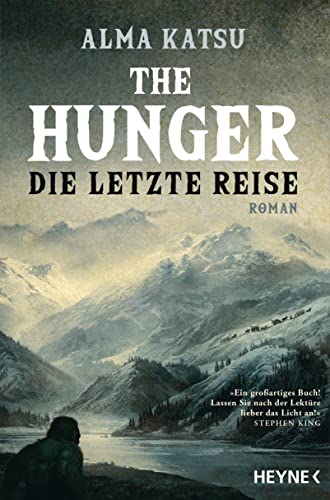 The Hunger - Die letzte Reise: Roman The Hunger - Die letzte Reise: Roman