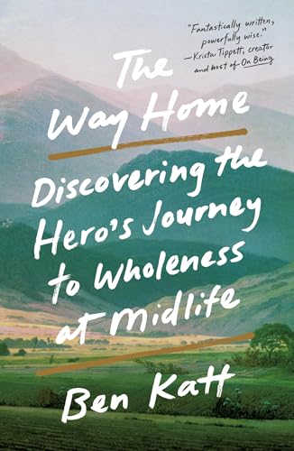 The Way Home: Discovering the Hero's Journey to Wholeness at Midlife von St Martin's Press