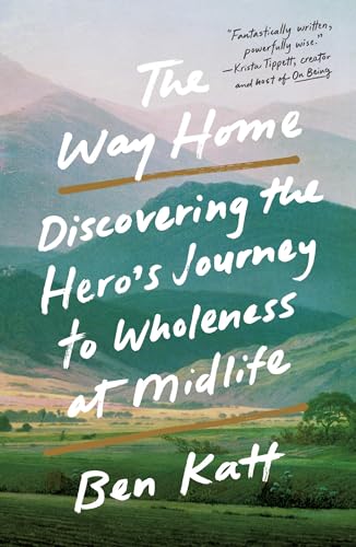 The Way Home: Discovering the Hero's Journey to Wholeness at Midlife