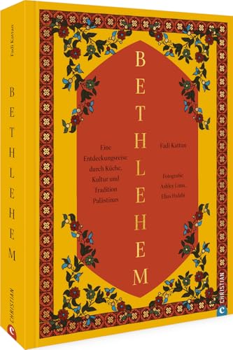Bethlehem: Eine Entdeckungsreise durch Küche, Kultur und Tradition Palästinas Bethlehem: Eine Entdeckungsreise durch Küche, Kultur und Tradition Palästinas