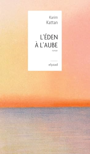 L'Eden à l'aube von ELYZAD