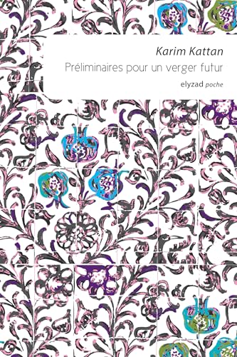 Préliminaires pour un verger futur: Nouvelles Préliminaires pour un verger futur: Nouvelles von ELYZAD