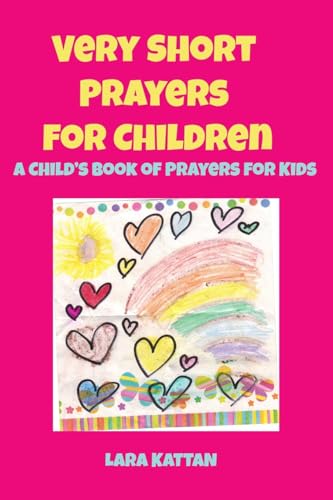 Very Short Prayers for Children: A Child’s Book of Prayers for Kids von Petra Books