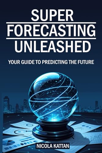 Super Forecasting Unleashed: Your Guide to Predicting the Future von Book Bound Press