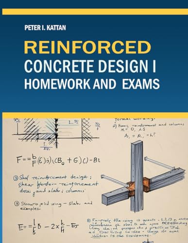 Reinforced Concrete Design I Homework and Exams Reinforced Concrete Design I Homework and Exams von Independently published
