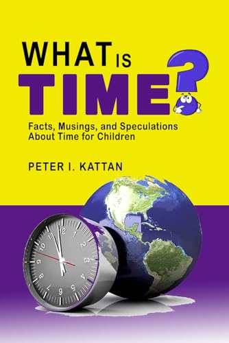 What is Time?: Facts, Musings, and Speculations About Time for Children What is Time?: Facts, Musings, and Speculations About Time for Children von Independently published