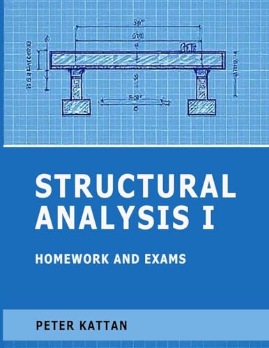 Structural Analysis I Homework and Exams von Kattan