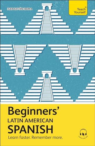 Beginners’ Latin American Spanish: Learn faster. Remember more. (Teach Yourself Beginners’ Language Learning Series) von Teach Yourself