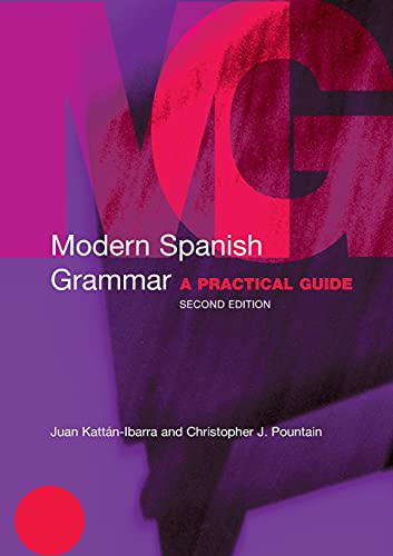 Modern Spanish Grammar: A Practical Guide (Routledge Grammars)
