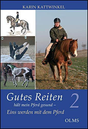 Gutes Reiten hält mein Pferd gesund, Bd. 02: Eins werden mit dem Pferd