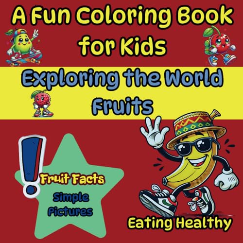 A Fun Coloring Book for Kids, Exploring the World – Fruits - Eating Healthy: Large Format for Little Artists, Fun Fruit Facts A Fun Coloring Book for Kids, Exploring the World – Fruits - Eating Healthy: Large Format for Little Artists, Fun Fruit Facts von Independently published