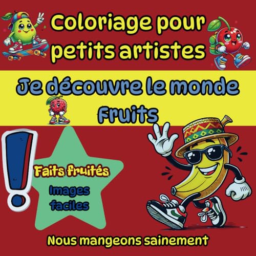 Coloriage pour petits artistes, Je découvre le monde – Fruits – Nous mangeons sainement: Grand format pour les petits artistes, Faits fruité, Images faciles Coloriage pour petits artistes, Je découvre le monde – Fruits – Nous mangeons sainement: Grand format pour les petits artistes, Faits fruité, Images faciles von Independently published