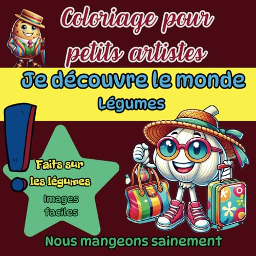 Coloriage pour petits artistes, Je découvre le monde – Légumes – Mangeons sainement: Grand format pour les petits artistes, faits sur les légumes Coloriage pour petits artistes, Je découvre le monde – Légumes – Mangeons sainement: Grand format pour les petits artistes, faits sur les légumes von Independently published