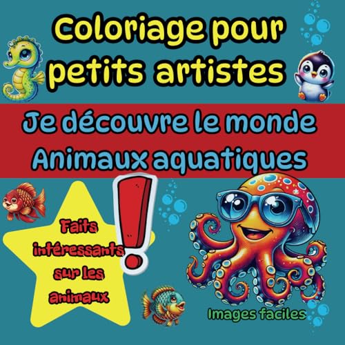 Coloriage pour petits artistes, Je découvre le monde – animaux aquatiques: Grand format pour les tout - petits, faits intéressants sur les animaux Coloriage pour petits artistes, Je découvre le monde – animaux aquatiques: Grand format pour les tout - petits, faits intéressants sur les animaux von Independently published