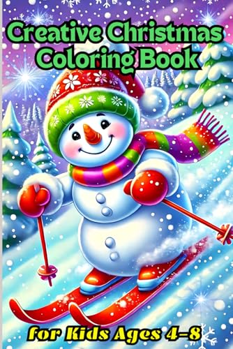 Creative Christmas Coloring Book for Kids Ages 4-8: Wintery Christmas Atmosphere with Over 30 Fun Illustrations Creative Christmas Coloring Book for Kids Ages 4-8: Wintery Christmas Atmosphere with Over 30 Fun Illustrations