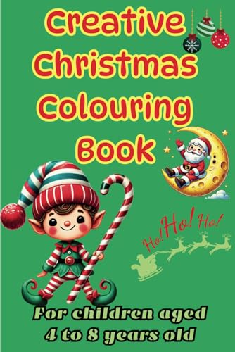 Creative Christmas Colouring Book for Kids Ages 4-8: Wintery Christmas Atmosphere with Over 30 Fun Illustrations Creative Christmas Colouring Book for Kids Ages 4-8: Wintery Christmas Atmosphere with Over 30 Fun Illustrations von Independently published