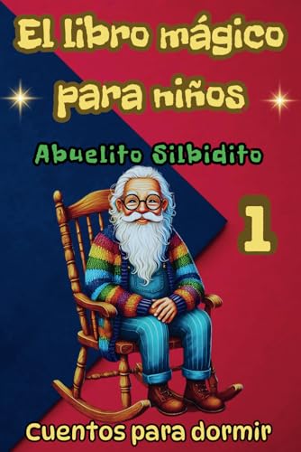 Cuentos con moraleja para antes de dormir El libro mágico para niños, Abuelito Silbidito, serie, parte 1: Aceptación, comprensión, empatía y amor en tres increíbles relatos Cuentos con moraleja para antes de dormir El libro mágico para niños, Abuelito Silbidito, serie, parte 1: Aceptación, comprensión, empatía y amor en tres increíbles relatos von Independently published