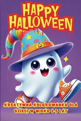 Halloween Kreatywna Kolorowanka dla dzieci w wieku 3-5 lat: Ponad 30 obrazków z wiedźmami, szkieletami, duchami i wieloma innymi dla dziewczynek i chłopców. Halloween Kreatywna Kolorowanka dla dzieci w wieku 3-5 lat: Ponad 30 obrazków z wiedźmami, szkieletami, duchami i wieloma innymi dla dziewczynek i chłopców.