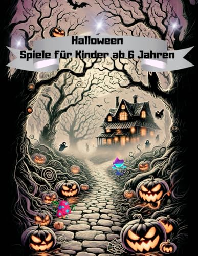 Halloween Spiele für Kinder ab 6 Jahren: Halloween-Geschichte und -Reime, Sudoku für Kinder, Malvorlage, Worträtsel, Labyrinthe und -Finde die Unterschiede-Bilder Halloween Spiele für Kinder ab 6 Jahren: Halloween-Geschichte und -Reime, Sudoku für Kinder, Malvorlage, Worträtsel, Labyrinthe und -Finde die Unterschiede-Bilder von Independently published