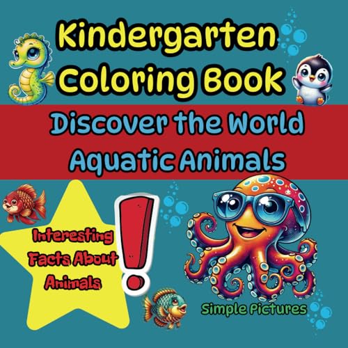 Kindergarten Coloring Book, Discover the World – Aquatic Animals,: Large Format for Young Children, Fun Animal Facts (Kindergarten Colouring Book, Discover the World, Band 1) Kindergarten Coloring Book, Discover the World – Aquatic Animals,: Large Format for Young Children, Fun Animal Facts (Kindergarten Colouring Book, Discover the World, Band 1) von Independently published