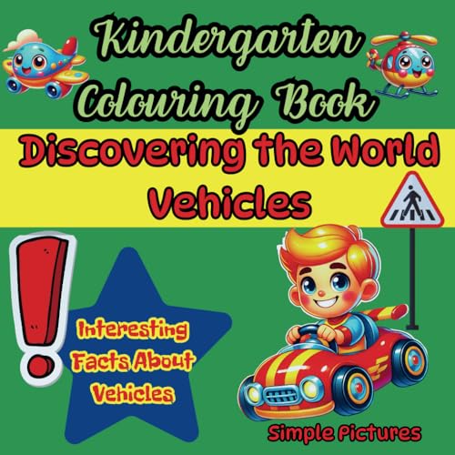 Kindergarten Coloring Book, Discovering the World – Vehicles: Large Format for Little Artists, Fun Facts About Vehicles (Kindergarten Colouring Book, Discovering the World) Kindergarten Coloring Book, Discovering the World – Vehicles: Large Format for Little Artists, Fun Facts About Vehicles (Kindergarten Colouring Book, Discovering the World) von Independently published