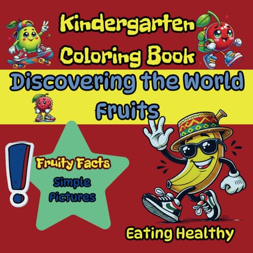 Kindergarten Coloring Book: Discovering the World – Fruits: Eating Healthy: Large Format for Little Artists, Fruity Facts (Kindergarten Colouring Book, Discovering the World) Kindergarten Coloring Book: Discovering the World – Fruits: Eating Healthy: Large Format for Little Artists, Fruity Facts (Kindergarten Colouring Book, Discovering the World) von Independently published