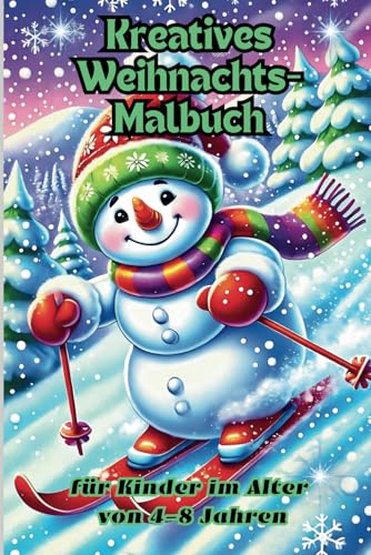 Kreatives Weihnachts-Malbuch für Kinder im Alter von 4-8 Jahren: Winterliche Weihnachtsatmosphäre mit über 30 lustigen Illustrationen Kreatives Weihnachts-Malbuch für Kinder im Alter von 4-8 Jahren: Winterliche Weihnachtsatmosphäre mit über 30 lustigen Illustrationen