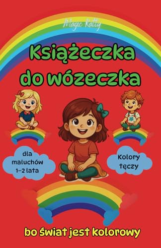 Książeczka do wózeczka - Kolory tęczy - bo świat jest kolorowy - dla maluchów 1–2 lata: książka edukacyjna dla dzieci: książka edukacyjna dla dzieci Książeczka do wózeczka - Kolory tęczy - bo świat jest kolorowy - dla maluchów 1–2 lata: książka edukacyjna dla dzieci: książka edukacyjna dla dzieci von Independently published
