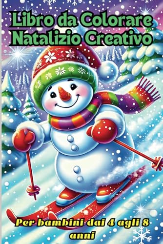Libro da Colorare Natalizio Creativo per Bambini dai 4 agli 8 Anni: Atmosfera Natalizia Invernale con Oltre 30 Divertenti Illustrazioni Libro da Colorare Natalizio Creativo per Bambini dai 4 agli 8 Anni: Atmosfera Natalizia Invernale con Oltre 30 Divertenti Illustrazioni