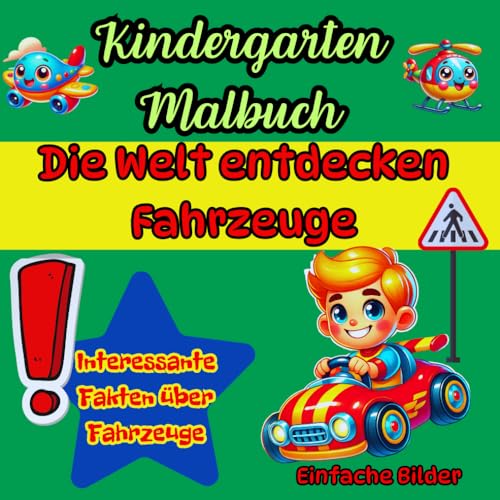 Malbuch für Kindergartenkinder – Die Welt entdecken - Fahrzeuge: Großes Format für kleine Künstler, spannende Fakten über Fahrzeuge Malbuch für Kindergartenkinder – Die Welt entdecken - Fahrzeuge: Großes Format für kleine Künstler, spannende Fakten über Fahrzeuge von Independently published