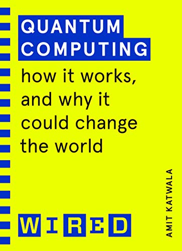 Quantum Computing (WIRED guides): How It Works and How It Could Change the World von Random House UK Ltd