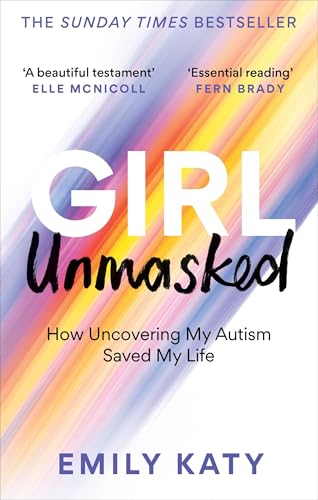 Girl Unmasked: How Uncovering My Autism Saved My Life von Monoray