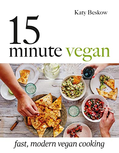 15 Minute Vegan: Fast, Modern Vegan Cooking von Quadrille Publishing