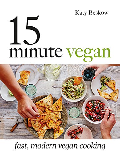 15 Minute Vegan: Fast, Modern Vegan Cooking