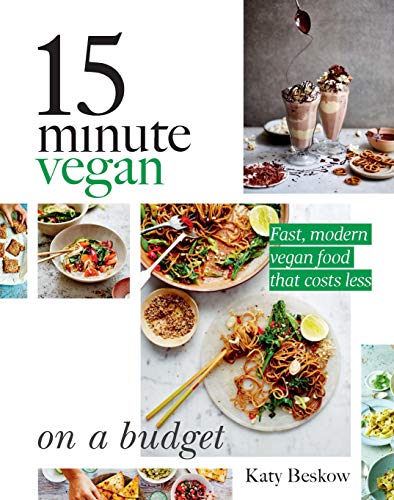 15 Minute Vegan on a Budget: Fast, Modern Vegan Food That Costs Less von Quadrille Publishing